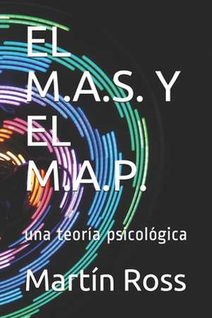 El M.A.S. y El M.A.P.