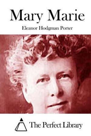 Mary Marie de Eleanor Hodgman Porter