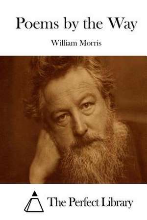 Poems by the Way de William Morris