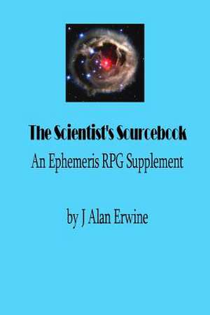 The Scientist's Sourcebook de J. Alan Erwine