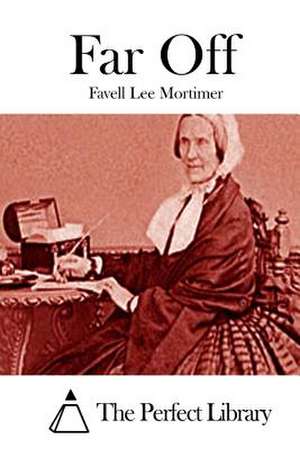 Far Off de Favell Lee Mortimer