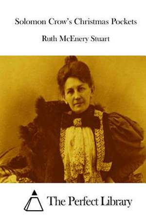 Solomon Crow's Christmas Pockets de Ruth McEnery Stuart