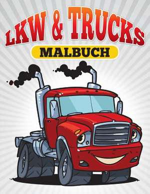 Lkw & Trucks Malbuch de M. R. Bellinger