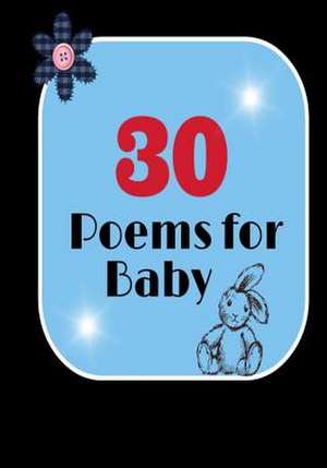 30 Poems for Baby de J. M. Vantes