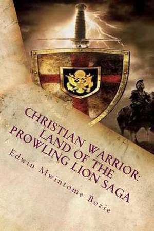 Christian Warrior de Edwin Mwintome Bozie