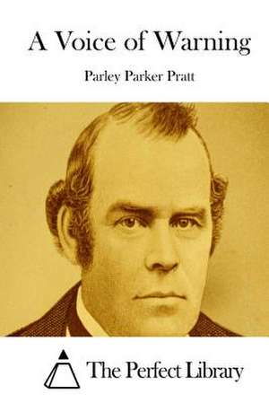 A Voice of Warning de Parley Parker Pratt