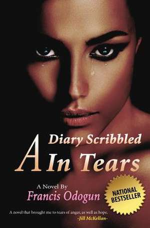 A Diary Scribbled in Tears de Francis O. Odogun