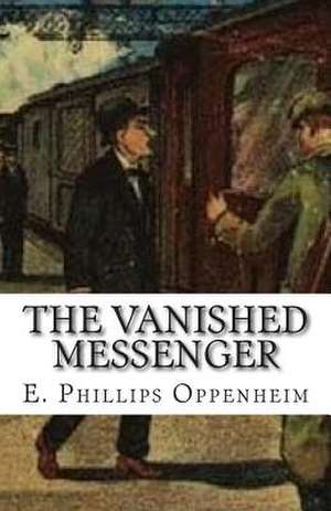 The Vanished Messenger de E. Phillips Oppenheim