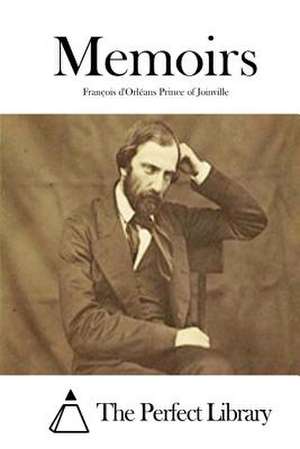 Memoirs de Francois D'Orlean Prince of Joinville