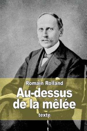 Au-Dessus de La Melee de Romain Rolland