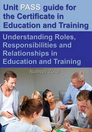 Unit Pass Guide for the Certificate in Education and Training (CET) de Nabeel Zaidi