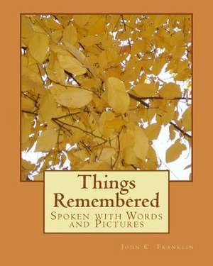 Things Remembered de John C. Franklin