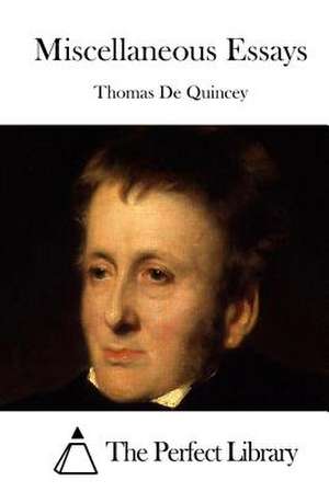 Miscellaneous Essays de Thomas de Quincey