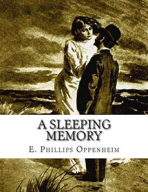 A Sleeping Memory de E. Phillips Oppenheim