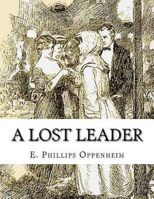 A Lost Leader de E. Phillips Oppenheim