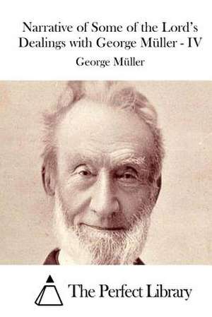 Narrative of Some of the Lord's Dealings with George Muller - IV de George Muller