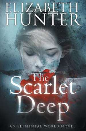 The Scarlet Deep de Elizabeth Hunter