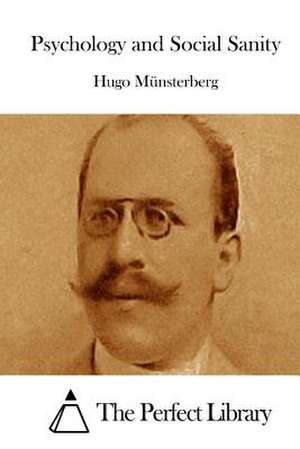 Psychology and Social Sanity de Munsterberg, Hugo