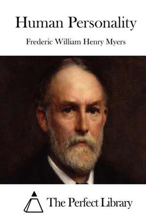 Human Personality de Frederic William Henry Myers