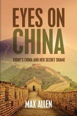 Eyes on China de Max Allen