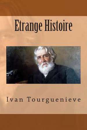 Etrange Histoire de Tourgueniev, M. Ivan