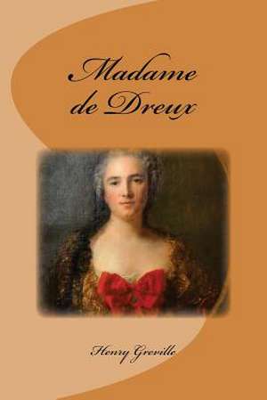 Madame de Dreux de M. Henry Greville