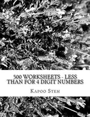 500 Worksheets - Less Than for 4 Digit Numbers de Kapoo Stem