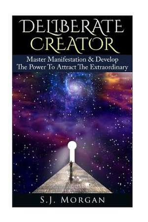 Deliberate Creator de S. J. Morgan