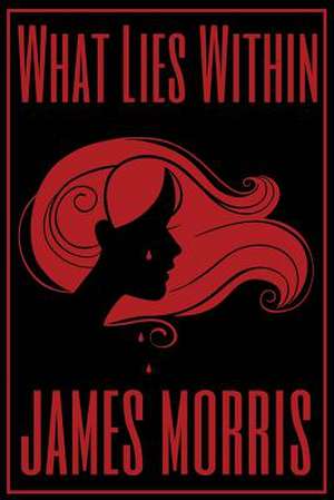 What Lies Within de James Morris