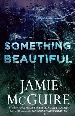 Something Beautiful de Jamie McGuire