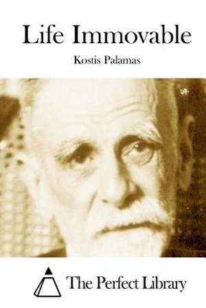 Life Immovable de Kostis Palamas