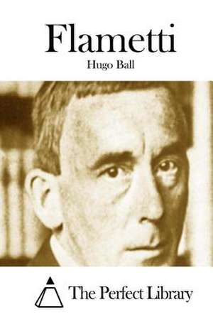 Flametti de Hugo Ball