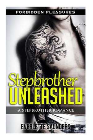 Stepbrother Unleashed de Everlette Saunders