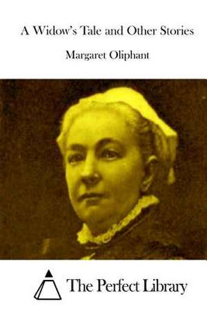 A Widow's Tale and Other Stories de Margaret Oliphant