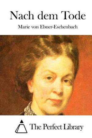 Nach Dem Tode de Marie Von Ebner-Eschenbach