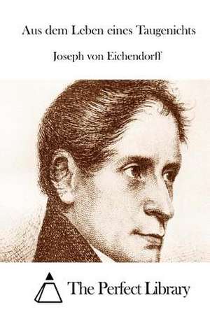 Aus Dem Leben Eines Taugenichts de Joseph Von Eichendorff