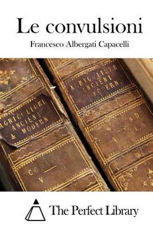 Le Convulsioni de Francesco Albergati Capacelli