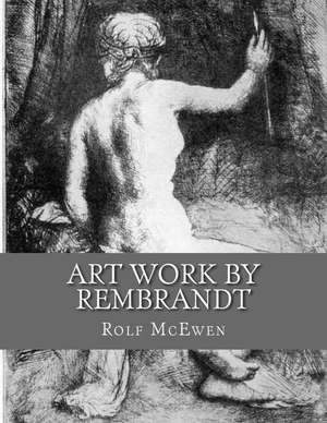 Art Work by Rembrandt de Rolf McEwen