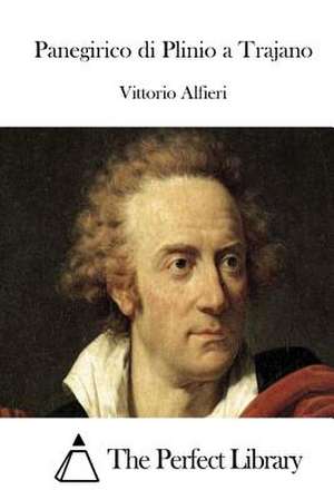 Panegirico Di Plinio a Trajano de Vittorio Alfieri