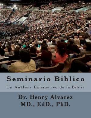 Seminario Biblico de Dr Henry Alvarez MD