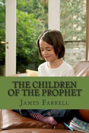 The Children of the Prophet de James Farrell