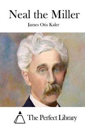 Neal the Miller de James Otis Kaler