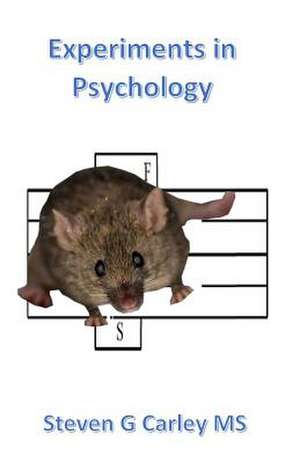 Experiments in Psychology de Steven G. Carley MS