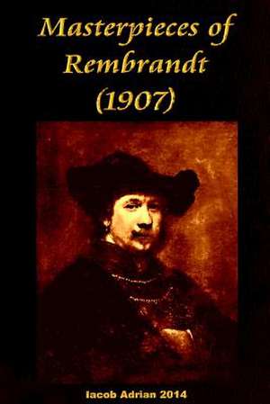 Masterpieces of Rembrandt (1907) de Iacob Adrian