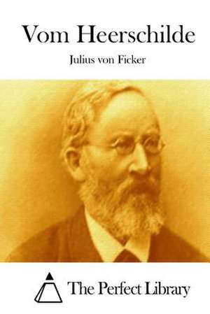 Vom Heerschilde de Julius Von Ficker