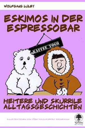 Eskimos in Der Espressobar de Wolfgang Luley