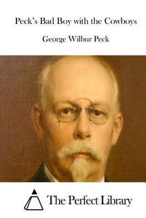 Peck's Bad Boy with the Cowboys de George Wilbur Peck