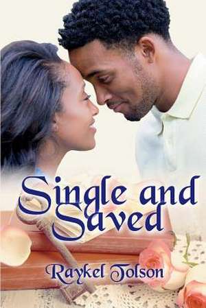 Single and Saved de Raykel Tolson