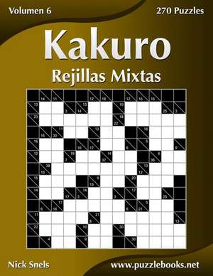 Kakuro Rejillas Mixtas - Volumen 6 - 270 Puzzles