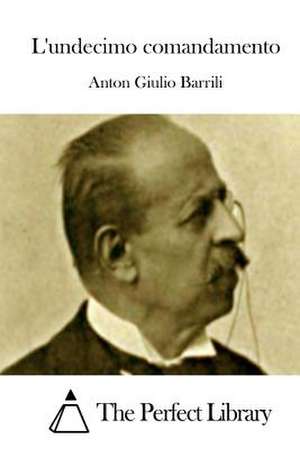 L'Undecimo Comandamento de Anton Giulio Barrili